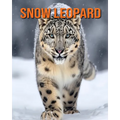 Snow Leopard: Fun Facts Book for Kids with Amazing Photos - Paperback
