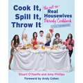 Cook It, Spill It, Throw It: The Not-So-Real Housewives Parody Cookbook - Hardcover