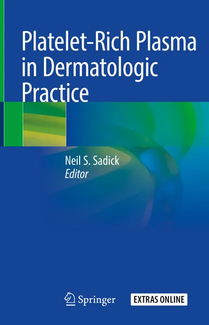 Platelet-Rich Plasma in Dermatologic Practice - Hardcover