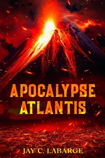 Apocalypse Atlantis: Historical Archeological Action Adventure - Paperback