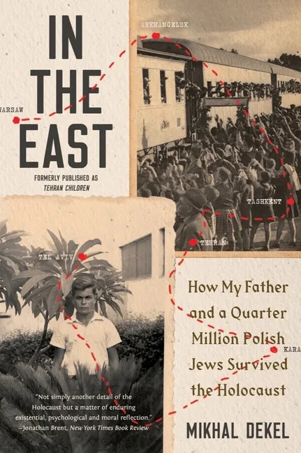 In the East: How My Father and a Quarter Million Polish Jews Survived the Holocaust - Paperback