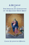 A Retreat on the Immaculate Conception of the Blessed Virgin Mary - Paperback