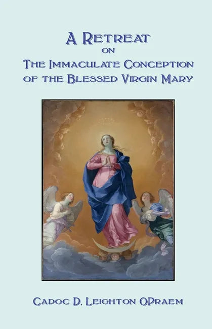 A Retreat on the Immaculate Conception of the Blessed Virgin Mary - Paperback