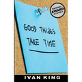 Good Things Take Time - Paperback