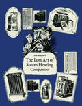 The Lost Art of Steam Heating Companion - Paperback