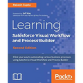 Learning Salesforce Visual Workflow and Process Builder - Second Edition - Paperback