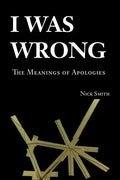 I Was Wrong: The Meanings of Apologies - Paperback