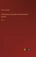 The Natives of Sarawak and British North Borneo: Vol. II - Hardcover