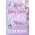 Dirty Little Midlife Mess: A later-in-life romance - Paperback