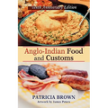 Anglo-Indian Food and Customs: Tenth Anniversary Edition - Hardcover