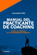 Manual del practicante de Coaching: El Arte y la Práctica de la Transformación Personal - Paperback
