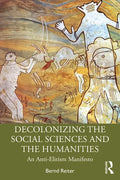 Decolonizing the Social Sciences and the Humanities: An Anti-Elitism Manifesto - Paperback