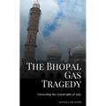 The Bhopal Gas Tragedy: Unraveling the Catastrophe of 1984 - Paperback