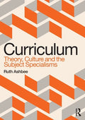 Curriculum: Theory, Culture and the Subject Specialisms - Paperback
