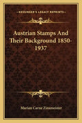 Austrian Stamps and Their Background 1850-1937 - Paperback