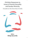 Christian Responses to Issues of Human Sexuality and Gender Diversity: A Guide to the Churches in India - Paperback