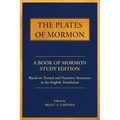 The Plates of Mormon: A Book of Mormon Study Edition Based on Textual and Narrative Structures in the English Translation - Paperback