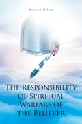 The Responsibility of Spiritual Warfare of the Believer - Paperback