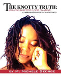 The Knotty Truth: Creating Beautiful Locks on a Dime!: A Comprehensive Guide to Creating Locks - Paperback