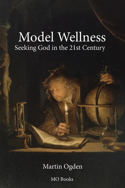 Model Wellness: Seeking God in the 21st Century - Paperback