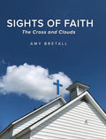 Sights of Faith: The Cross and Clouds - Hardcover