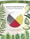 Medicine Wheel Workbook: Finding Your Healthy Balance - Paperback