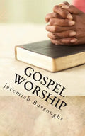 Gospel Worship: The Right Way of Drawing Near to God - Paperback