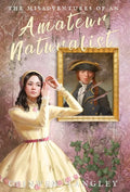 The Misadventures of an Amateur Naturalist - Hardcover