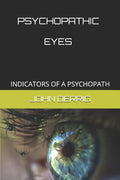 Psychopathic Eyes: Indicators of a Psychopath - Paperback