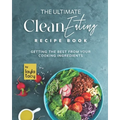 Clean Eating Recipe Book: Getting The Best from Your Cooking Ingredients - Paperback