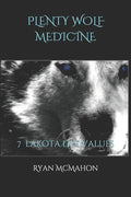 Plenty Wolf Medicine: 7 Lakota Life Values - Paperback