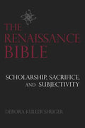 The Renaissance Bible: Scholarship, Sacrifice, and Subjectivity - Paperback