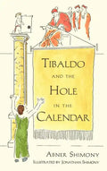 Tibaldo and the Hole in the Calendar - Hardcover