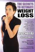 The Secrets to Ultimate Weight Loss: A revolutionary approach to conquer cravings, overcome food addiction, and lose weight without going hungry - Paperback
