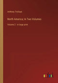 North America; In Two Volumes: Volume 2 - in large print - Paperback