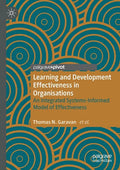 Learning and Development Effectiveness in Organisations: An Integrated Systems-Informed Model of Effectiveness - Paperback