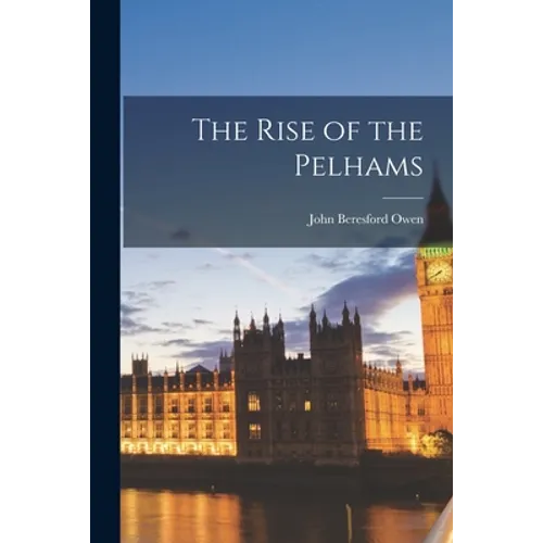 The Rise of the Pelhams - Paperback