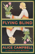 Flying Blind: A Golden Age Mystery - Paperback