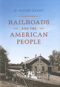Railroads and the American People - Hardcover