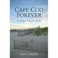 Cape Cod Forever: Growing up in the 50s and 60s - Paperback
