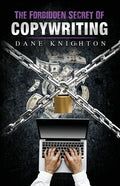 The Forbidden Secret Of Copywriting: The Underground Secret to Sell Millions and See A Surge of New Customers - Paperback