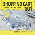 Shopping Cart Boy: poems of my life - Paperback