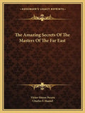 The Amazing Secrets of the Masters of the Far East - Paperback