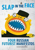 Slap in the Face: Four Russian Futurist Manifestos - Paperback