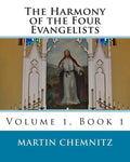 The Harmony of the Four Evangelists, volume 1 - Paperback