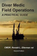 Diver Medic Field Operations: A Practical Guide - Paperback