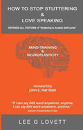 How to Stop Stuttering & Love Speaking: EXPANDS ALL EDITIONS of Stuttering & Anxiety Self-Cures - Paperback