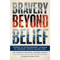 Bravery Beyond Belief: Stories of Extraordinary Courage by Ordinary People Saving Lives - Hardcover