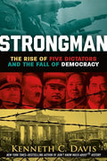 Strongman: The Rise of Five Dictators and the Fall of Democracy - Paperback