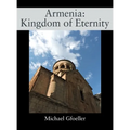 Armenia: Kingdom of Eternity - Hardcover